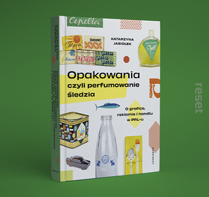 OPAKOWANIA, CZYLI PERFUMOWANIE ŚLEDZIA Katarzyna Jasiołek