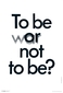 Plakat To be or (war) not to be