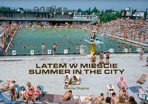 Album LATEM W MIEŚCIE Mikołaj Długosz / twarda oprawa