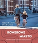 Rowerowe Miasto. wyd. Wysoki Zamek