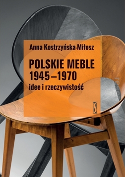 POLSKIE MEBLE 1945-1970. Idee i rzeczywistóść.