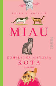 MIAU. KOMPLETNA HISTORIA KOTA Laura Vocelle